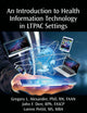 An Introduction to Health Information Technology in LTPAC Settings (HIMSS Book Series)