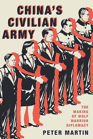 China's Civilian Army: The Making of Wolf Warrior Diplomacy