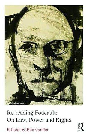 Re-reading Foucault: On Law, Power and Rights: On Law, Power and Rights