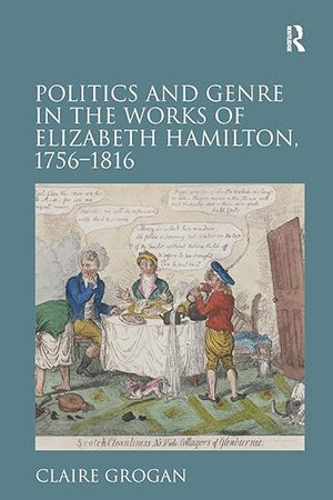 Politics and Genre in the Works of Elizabeth Hamilton, 1756–1816