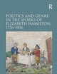 Politics and Genre in the Works of Elizabeth Hamilton, 1756–1816