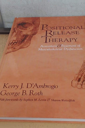 Positional Release Therapy: Assessment & Treatment of Musculoskeletal Dysfunction