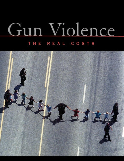 Gun Violence : The Real Costs