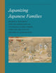 Japanizing Japanese Families: Regional Diversity and the Emergence of a National Family Model through the Eyes of Historical Demography (The Intimate ... Public in Asian and Global Perspectives, 15)