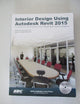 Interior Design Using Autodesk Revit 2015