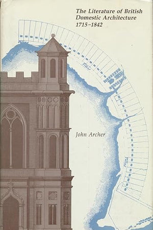 The Literature of British Domestic Architecture, 1715-1842