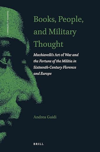 Books, People, and Military Thought: Machiavelli’s Art of War and the Fortune of the Militia in Sixteenth-Century Florence and Europe (Thinking in Extremes, 3)