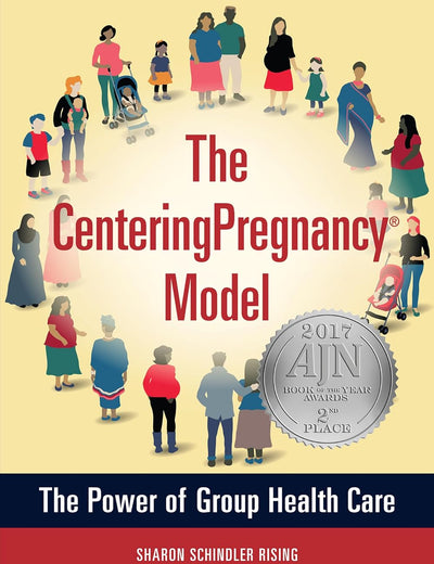The CenteringPregnancy Model: The Power of Group Health Care