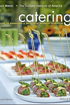 Catering: A Guide to Managing a Successful Business Operation
