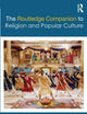 The Routledge Companion to Religion and Popular Culture (Routledge Religion Companions)