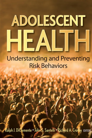 Adolescent Health: Understanding and Preventing Risk Behaviors