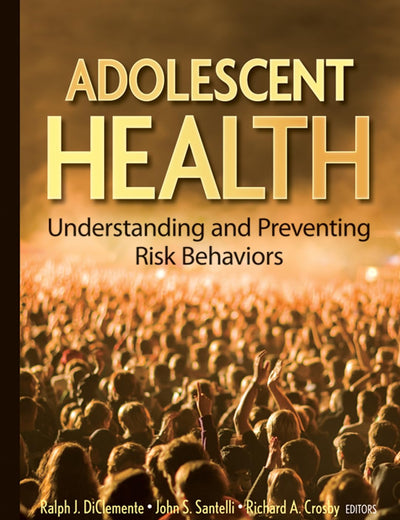 Adolescent Health: Understanding and Preventing Risk Behaviors