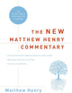The New Matthew Henry Commentary: The Classic Work with Updated Language