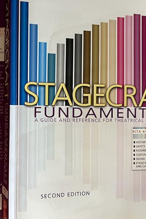 Stagecraft Fundamentals Second Edition: A Guide and Reference for Theatrical Production
