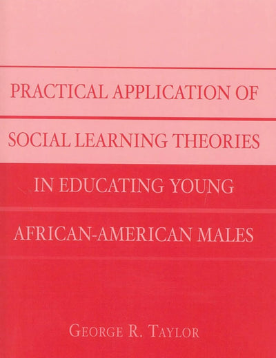 Practical Application of Social Learning Theories in Educating Young African-American Males