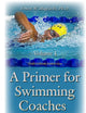 A Primer for Swimming Coaches: Physiological Foundations (Sports and Athletics Preparation, Performance, and Psychology)