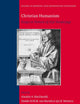 Christian Humanism: Essays in Honour of Arjo Vanderjagt (Studies in Medieval and Reformation Traditions, 142)