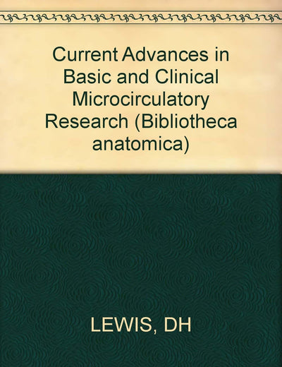 Current Advances in Basic and Clinical Microcirculation