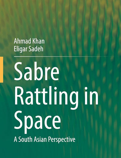 Sabre Rattling in Space: A South Asian Perspective
