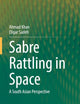 Sabre Rattling in Space: A South Asian Perspective
