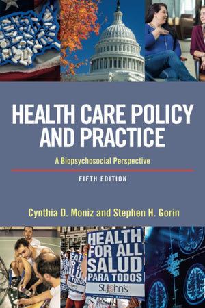 Health Care Policy and Practice: A Biopsychosocial Perspective