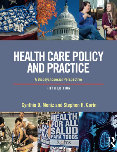 Health Care Policy and Practice: A Biopsychosocial Perspective