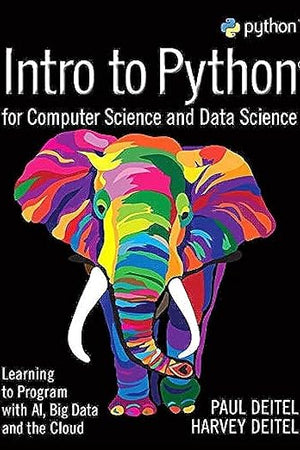 Intro to Python for Computer Science and Data Science: Learning to Program with AI, Big Data and The Cloud