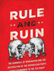 Rule and Ruin: The Downfall of Moderation and the Destruction of the Republican Party, From Eisenhower to the Tea Party (Studies in Postwar American Political Development)
