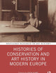 Histories of Conservation and Art History in Modern Europe (Routledge Research in Art History)
