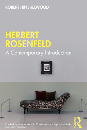Herbert Rosenfeld (Routledge Introductions to Contemporary Psychoanalysis)