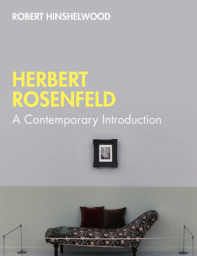 Herbert Rosenfeld (Routledge Introductions to Contemporary Psychoanalysis)