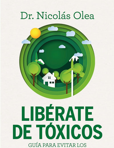 Libérate de Tóxicos: Guía para evitar los disruptores endocrinos (Spanish Edition)