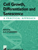 Cell Growth, Differentiation and Senescence: A Practical Approach (Practical Approach Series)