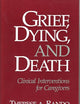 Grief, Dying, and Death: Clinical Interventions for Caregivers