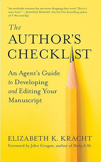 The Author’s Checklist: An Agent’s Guide to Developing and Editing Your Manuscript
