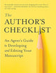 The Author’s Checklist: An Agent’s Guide to Developing and Editing Your Manuscript