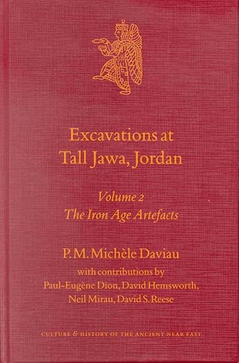 Excavations at Tall Jawa, Jordan, Volume 2 The Iron Age Artefacts (Culture and History of the Ancient Near East, 11)