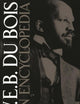 W.E.B. Du Bois: An Encyclopedia