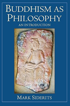 Buddhism as Philosophy: An Introduction