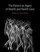 The Patient as Agent of Health and Health Care: Autonomy in Patient-Centered Care for Chronic Conditions
