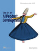 The Art of AI Product Development: Delivering business value
