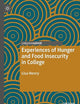 Experiences of Hunger and Food Insecurity in College