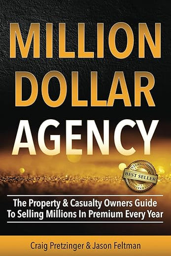 MILLION-DOLLAR AGENCY: The Property & Casualty Owner's Guide to Selling Millions in Premium Every Year