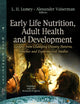 Early Life Nutrition and Adult Health and Development: Lessons from Changing Dietary Patterns, Famines and Experimental Studies (Nutrition and Diet Research Progress)