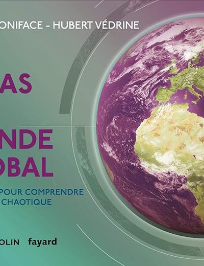Atlas Du Monde Global: 100 Cartes Pour Comprendre Un Monde (French Edition)