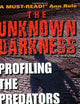 The Unknown Darkness: Profiling the Predators Among Us