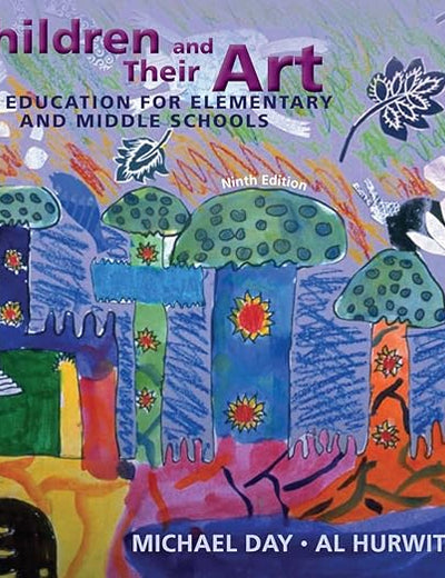 Children and Their Art: Art Education for Elementary and Middle Schools