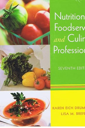 Nutrition for Foodservice and Culinary Professionals