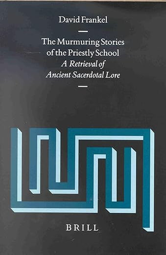 The Murmuring Stories of the Priestly School: A Retrieval of Ancient Sacerdotal Lore (Vetus Testamentum, Supplements, 89)