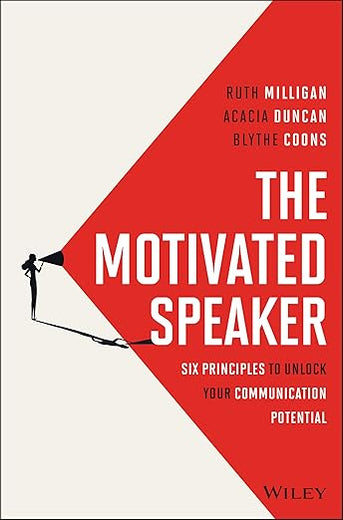 The Motivated Speaker: Six Principles to Unlock your Communication Potential